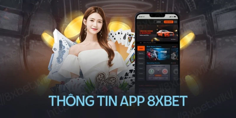 Những thông tin về ứng dụng 8XBET người chơi cần nắm rõ